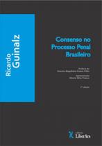 Consenso no processo penal brasileiro - LIBER ARS Consenso no processo penal brasileiro - LIBER ARS