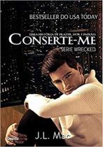 Conserte-me - uma historia de prazer, dor e paixao - EDITORA CHARME Conserte-me - uma historia de prazer, dor e paixao - EDITORA CHARME
