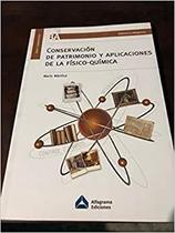 Conservación Del Patrimonio Y Aplicaciones De La Físicoquímica