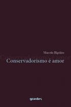 Conservadorismo é amor Conservadorismo é amor