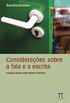 Considerações sobre a fala e a escrita. fonologia em nova chave- volume i Considerações sobre a fala e a escrita. fonologia em nova chave- volume i