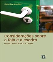 Considerações sobre a fala e a escrita. fonologia em nova chave- volume i