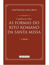 Considerações sobre as formas do rito romano da santa missa Considerações sobre as formas do rito romano da santa missa
