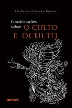 Considerações sobre o culto e oculto Considerações sobre o culto e oculto