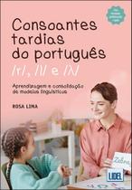 Consoantes tardias do português. Aprendizagem e consolidação de modelos linguísticos - Lidel
