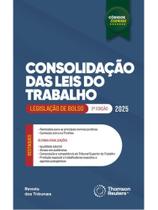 Consolidação das leis do trabalho - códigos essenciais - legislação de bolso - 2025 Consolidação das leis do trabalho - códigos essenciais - legislação de bolso - 2025