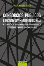 Consórcios públicos e desenvolvimento regional: a experiência do primeiro consórcio público de desenvolvimento regional do país - DPLACIDO