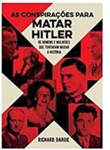 Conspiracoes para matar hitler, as