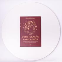 Constelação Para a Vida - Livros para Constelação Familiar Constelação Para a Vida - Livros para Constelação Familiar