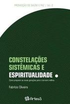 Constelacoes sistemicas e espiritualidade - como preparar as novas geracoes - ARTESA EDITORA