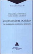 Constitucionalismo e cidadania - por uma jurisdiçao constitucional democratica