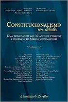 Constitucionalismo Em Debate - Vol. 1 - Lumen Juris