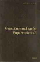 Constitucionalização Superveniente