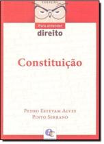 Constituição - Coleção Para Entender Direito Constituição - Coleção Para Entender Direito