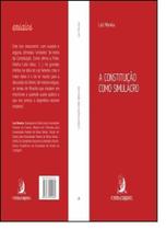 Constituição Como Simulacro, A - CONTRACORRENTE