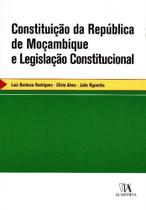 Constituição da República de Moçambique e Legislação Constitucional - ALMEDINA