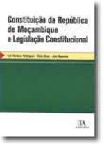 Constituição da República de Moçambique e Legislação Constitucional - ALMEDINA