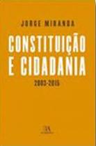 Constituiçao e cidadania - 2003-2015 - ALMEDINA BRASIL