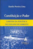 Constituição e Poder - Limites da Política No Estado de Direito - Livraria Do Advogado