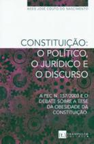 Constituição - o político, o jurídico e o discurso - a pec n. 157/2003 e o debate sobre a tese