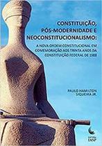 Constituição, pós-modernidade e neoconstitucionalismo