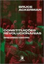 Constituições revolucionárias: liderança carismática e Estado de Direito Constituições revolucionárias: liderança carismática e Estado de Direito