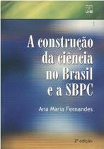 Construcao da ciencia no brasil e a sbpc, a Construcao da ciencia no brasil e a sbpc, a