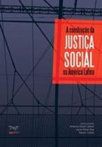 Construçao da justiça social na america latina, a - TOMO EDITORIAL