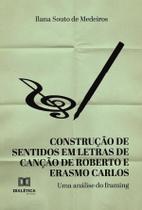 Construção de sentidos em letras de canção de Roberto e Erasmo Carlos da década de 1980 - Editora Dialetica