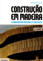 Construção em Madeira. A Madeira Como Material de Construção