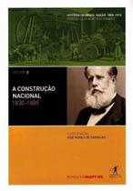 Construcao Nacional, a - Volume 2 - 1830-1889