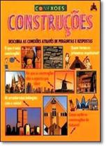 Construções: Descubra as Conexões Através de Perguntas e Respostas - Coleção Conexões Construções: Descubra as Conexões Através de Perguntas e Respostas - Coleção Conexões