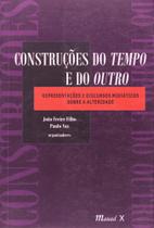 Construções Do Tempo E Do Outro - Representações E Discursos Midiáticos Sobre A Alteridade - Mauad Construções Do Tempo E Do Outro - Representações E Discursos Midiáticos Sobre A Alteridade - Mauad
