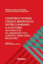 Constructivismo Lógico-Semântico, Entre O Passado E O Futuro - NOESES