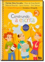 Construindo a Escrita: Gramática e Ortografia - 2º Ano - ATICA (DIDATICOS) - GRUPO SOMOS K12