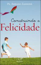 Construindo a felicidade - CANÇAO NOVA