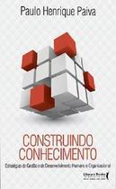 Construindo Conhecimentoxgestão, Desenvolvimento Humano e Organizacional