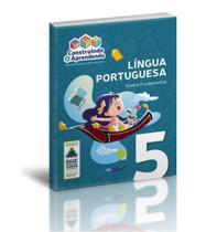 Construindo e Aprendendo - Língua Portuguesa - 5° Ano - Construir