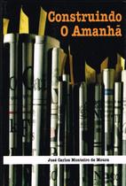 Construindo o Amanha - FONTE VIVA Construindo o Amanha - FONTE VIVA
