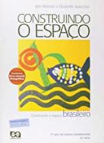 Construindo o espaco - construindo o espaco brasileiro - 7 ano do ensino f