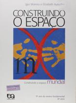 Construindo o espaco - construindo o espaco mundial - 9 ano do ensino fund