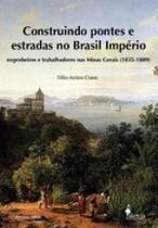 Construindo pontes e estradas no brasil imperio - ALAMEDA Construindo pontes e estradas no brasil imperio - ALAMEDA