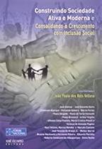 Construindo Soc.Ativa E Moderna E Consolidando O Cresc.Com Construindo Soc.Ativa E Moderna E Consolidando O Cresc.Com