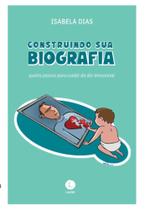 Construindo Sua Biografia: Qatro Passos Para Cuidar Da Dor Emocional