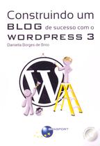 Construindo Um Blog De Sucesso Com O Wordpress 3 - 1 - BRASPORT LIVROS E MULTIMIDIA