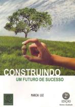 Construindo um Futuro de Sucesso - QUALITYMARK EDITORA Construindo um Futuro de Sucesso - QUALITYMARK EDITORA
