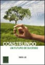 Construindo um futuro de sucesso