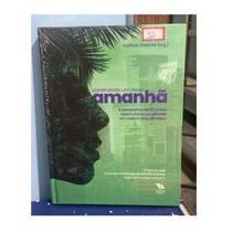 Construindo um novo amanhã de Instituto Chamex Editora Academia Editorial Construindo um novo amanhã de Instituto Chamex Editora Academia Editorial