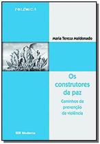 Construtores da paz os caminhos da prevencao - MODERNA (PARADIDATICOS)