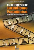 Construtores do jornalismo economico - ICONE